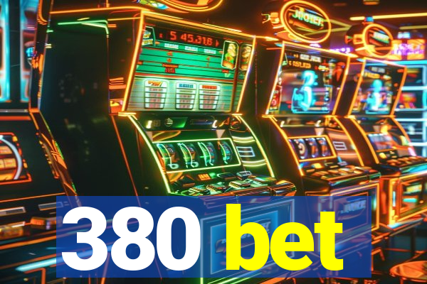 380 bet